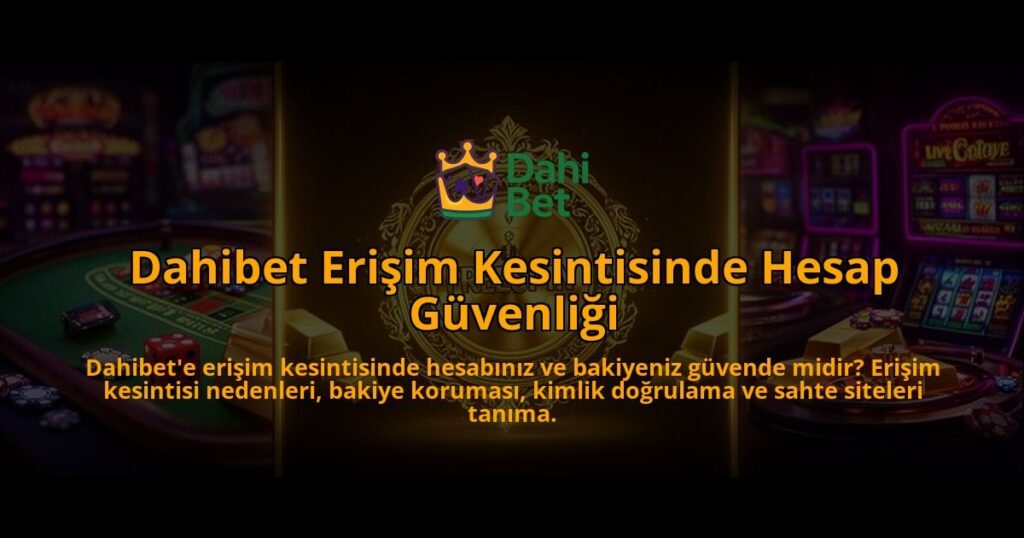 Dahibet-Erisim-Kesintisinde-Hesap-Guvenligi-overlay-1786617162.jpg