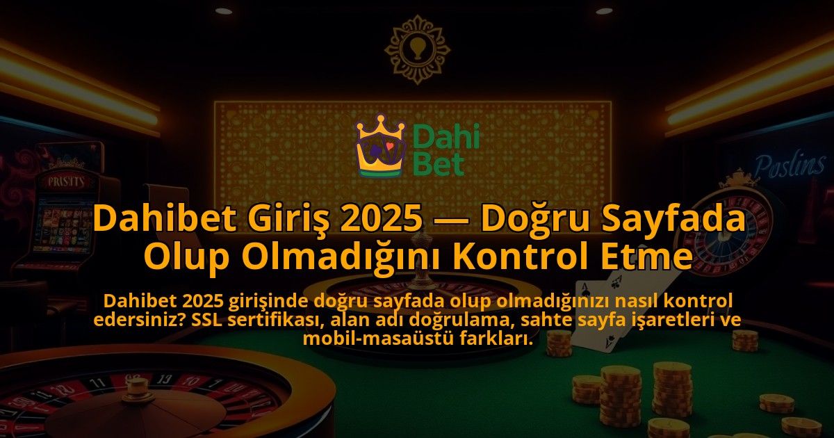 Dahibet-Giris-2025-Dogru-Sayfada-Olup-Olmadigini-Kontrol-Etme-overlay-1786686480.jpg