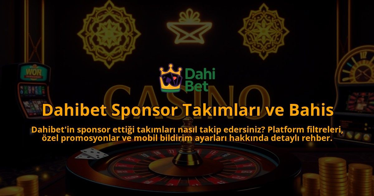 Dahibet-Sponsor-Takimlari-ve-Bahis-overlay-1786753546.jpg