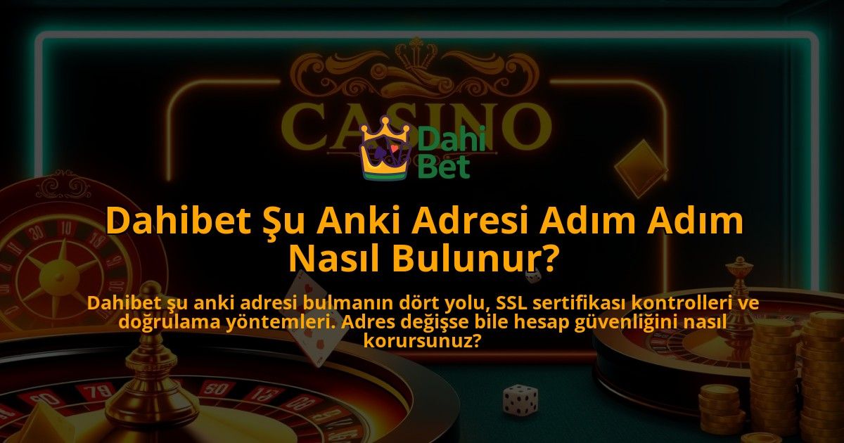 Dahibet-Su-Anki-Adresi-Adim-Adim-Nasil-Bulunur-overlay-1786644290.jpg