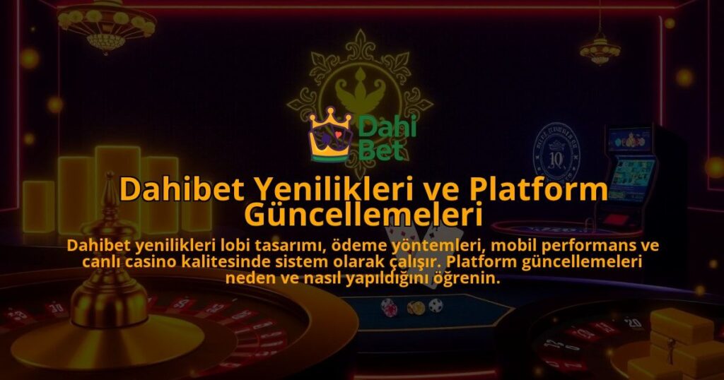 Dahibet-Yenilikleri-ve-Platform-Guncellemeleri-overlay-1786641691.jpg
