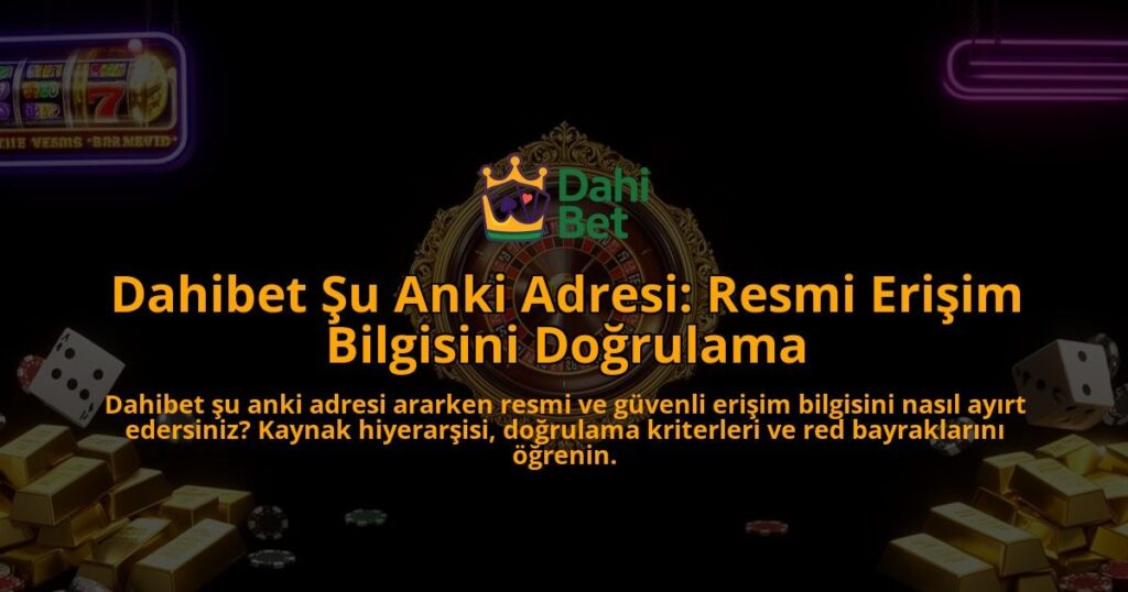 Dahibet-Su-Anki-Adresi-Resmi-Erisim-Bilgisini-Dogrulama-overlay-1788259068.jpg