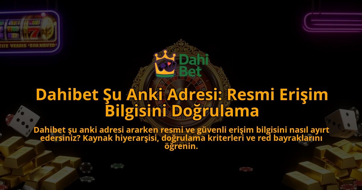 Dahibet-Su-Anki-Adresi-Resmi-Erisim-Bilgisini-Dogrulama-overlay-1788259068.jpg